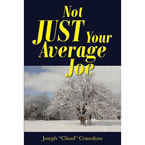 Not JUST Your Average Joe, Joseph "Chool" Crawshaw