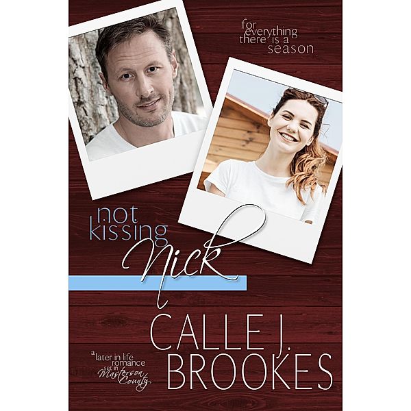 Not Kissing Nick (There is a Season, #3) / There is a Season, Calle J. Brookes