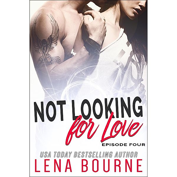 Not Looking for Love: Episode Four / Not Looking for Love, Lena Bourne