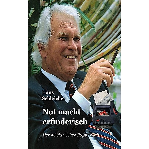 Not macht erfinderisch, Hans Schleicher