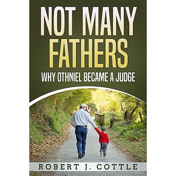 Not Many Fathers, Robert J. Cottle