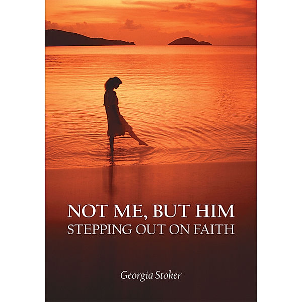 Not Me, but Him, Georgia Stoker