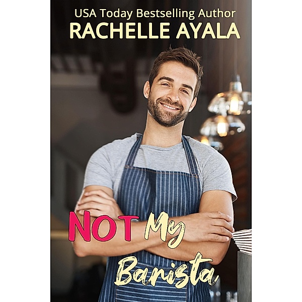 Not My Barista, Rachelle Ayala