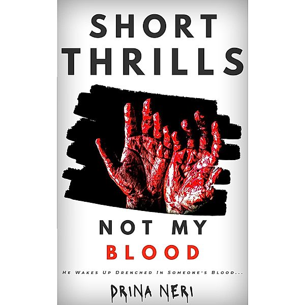 Not My Blood (Short Thrills, #1) / Short Thrills, Drina Neri
