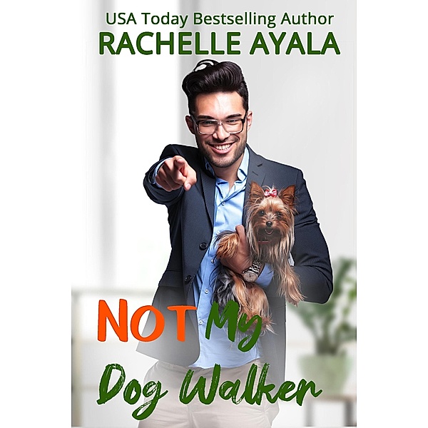 Not My Dog Walker, Rachelle Ayala
