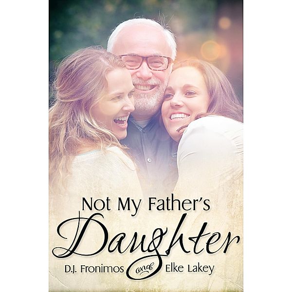 Not My Father's Daughter / JMS Books LLC, D. J. Fronimos