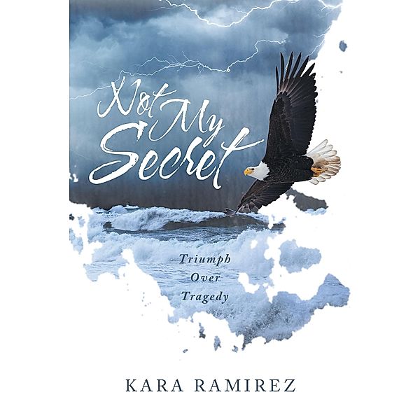 Not My Secret, Kara Ramirez
