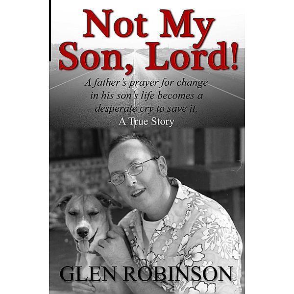 Not My Son, Lord, Glen Robinson