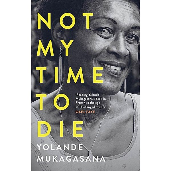 Not My Time to Die, Yolande Mukagasana