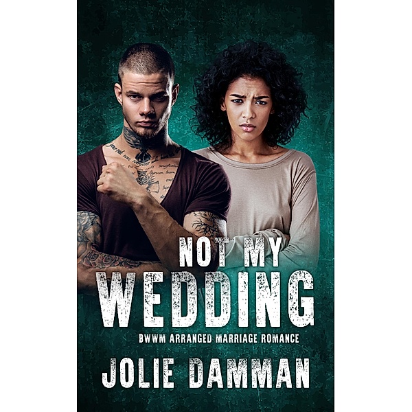 Not my Wedding - BWWM Arranged Marriage Romance (Alpha Hunters, #1) / Alpha Hunters, Jolie Damman