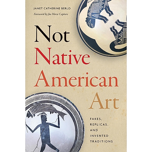 Not Native American Art, Janet Catherine Berlo