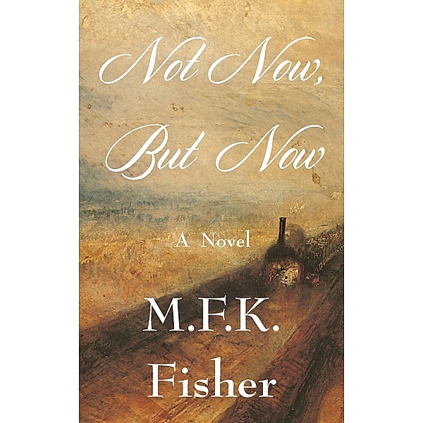 Not Now but Now / Counterpoint, M. F. K. Fisher