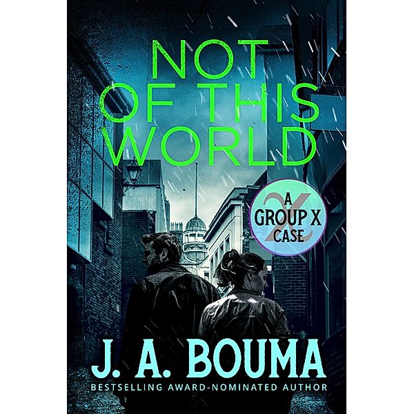 Not of This World (Group X Cases, #1) / Group X Cases, J. A. Bouma