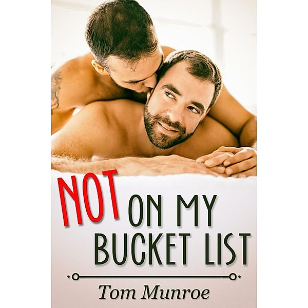 Not on My Bucket List, Tom Monroe
