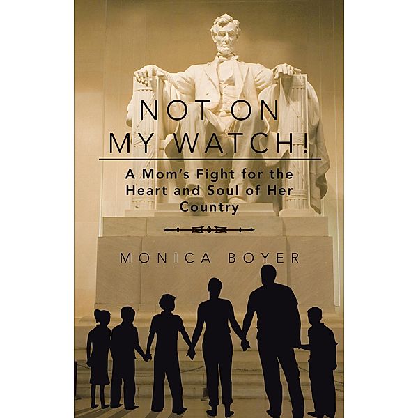 Not on My Watch!, Monica Boyer