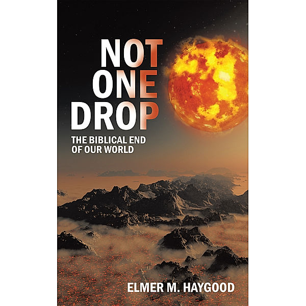 Not One Drop, Elmer M. Haygood