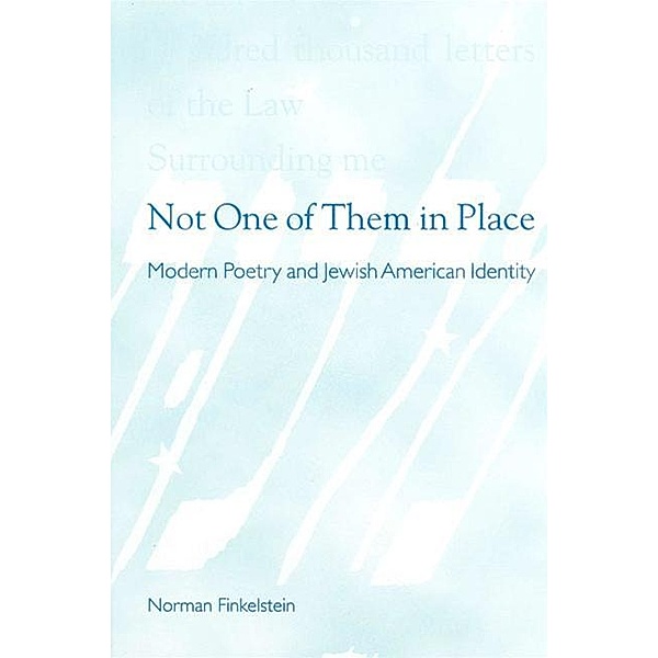 Not One of Them in Place / SUNY series in Modern Jewish Literature and Culture, Norman Finkelstein