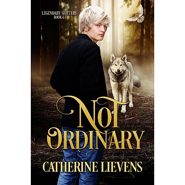 Not Ordinary (Legendary Shifters, #6) / Legendary Shifters, Catherine Lievens