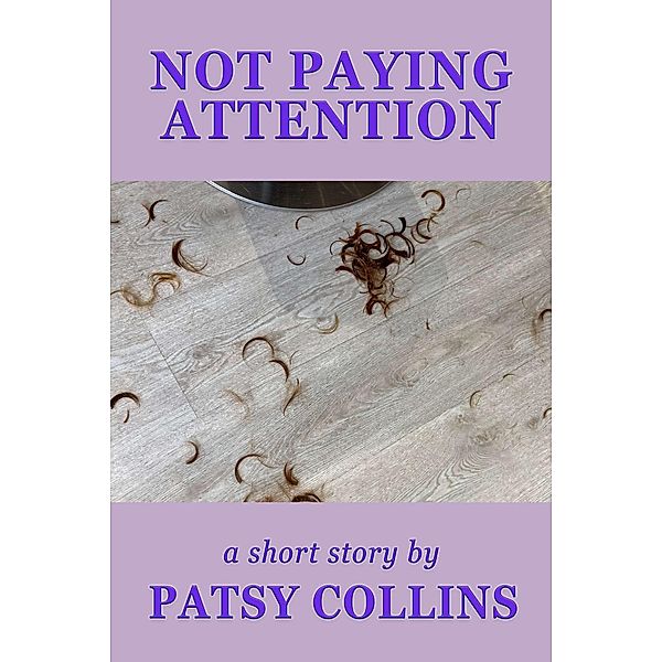 Not Paying Attention, Patsy Collins