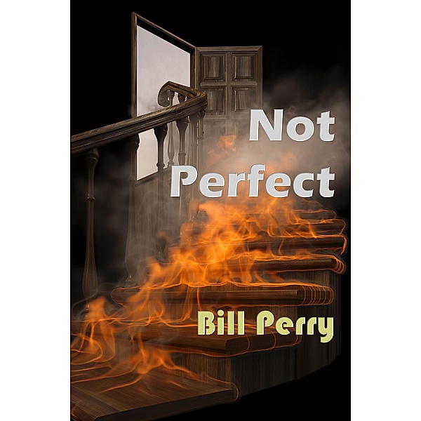 Not Perfect, Bill Perry