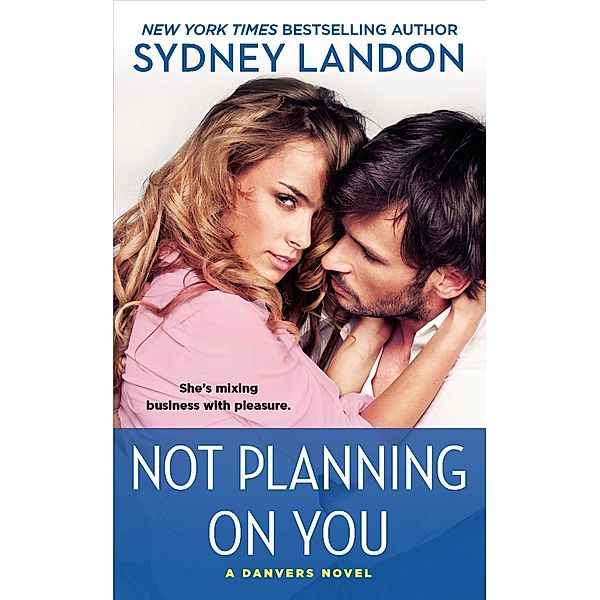 Not Planning On You / A Danvers Novel Bd.2, Sydney Landon