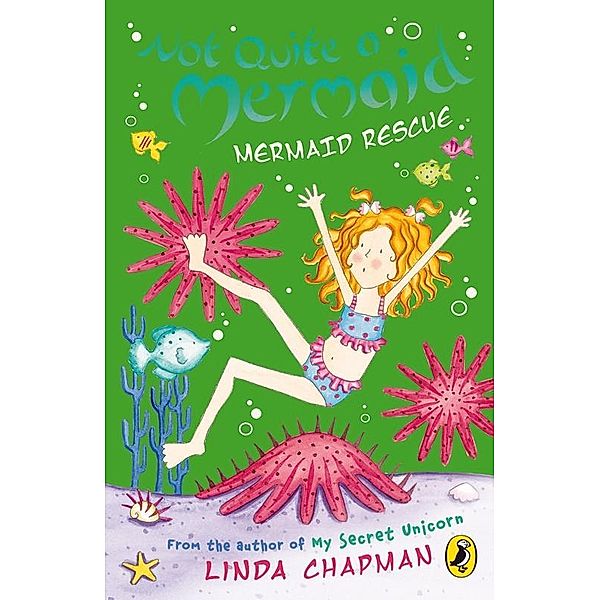 Not Quite a Mermaid: Mermaid Rescue, Linda Chapman