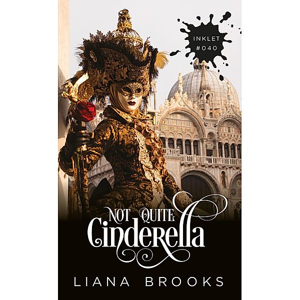 Not Quite Cinderella (Inklet, #40) / Inklet, Liana Brooks