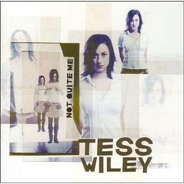 Not Quite Me, Tess Wiley