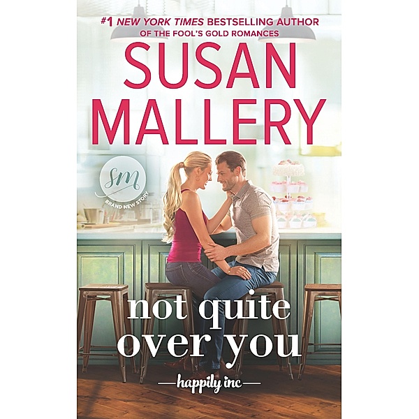 Not Quite Over You / Happily Inc Bd.4, Susan Mallery