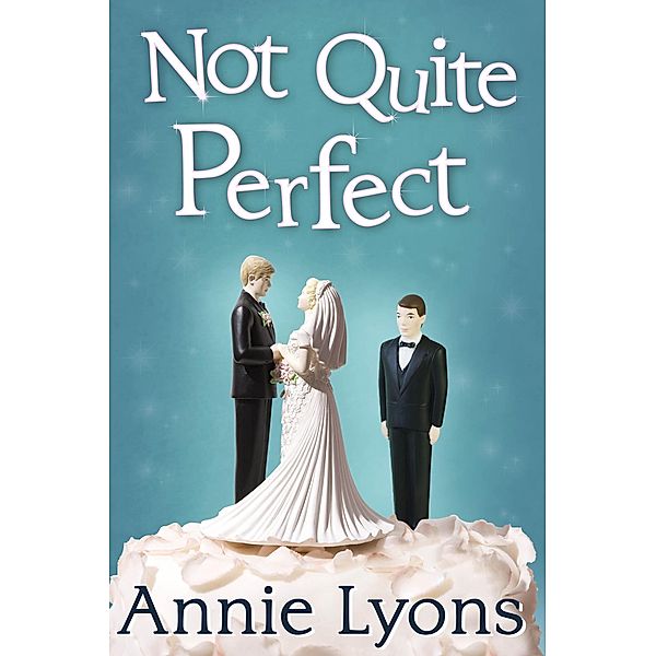 Not Quite Perfect, Annie Lyons