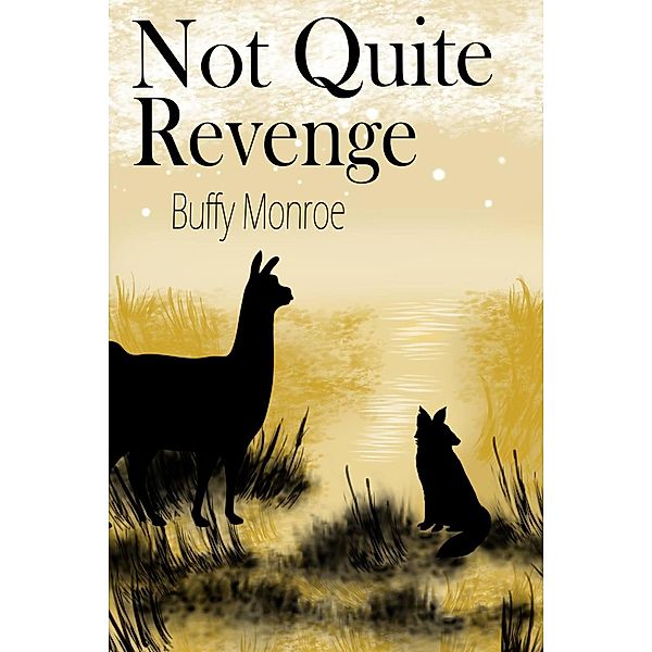 Not Quite Revenge (Not Quite Series) / Not Quite Series, Buffy Monroe