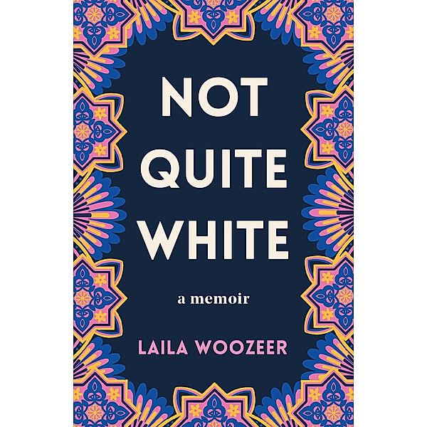 Not Quite White, Laila Woozeer