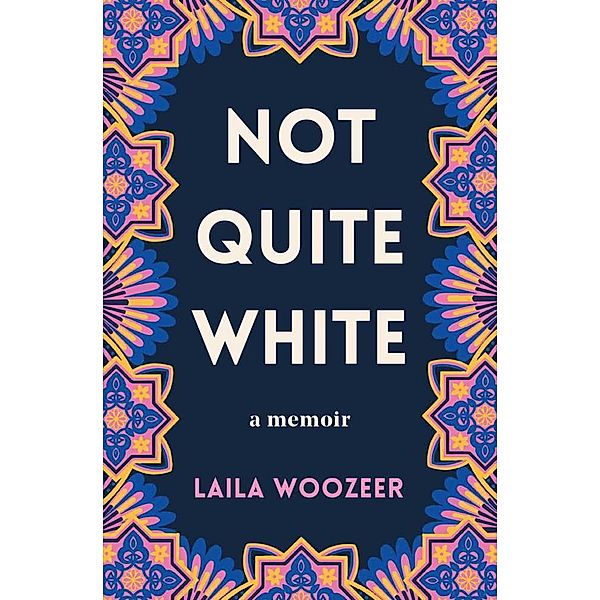 Not Quite White, Laila Woozeer
