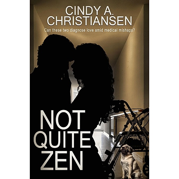 Not Quite Zen, Cindy A Christiansen
