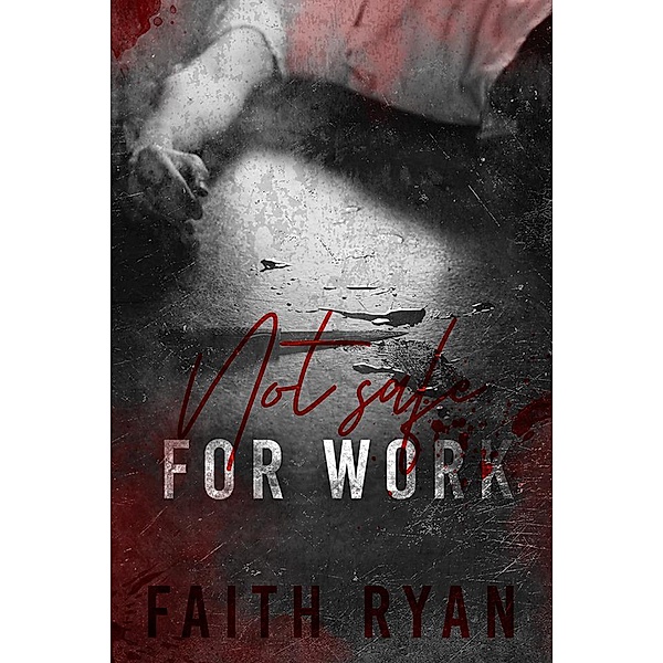 Not Safe For Work, Faith Ryan