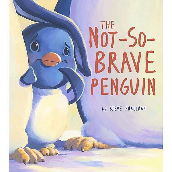 Not-So-Brave Penguin / Storytime, Steve Smallman