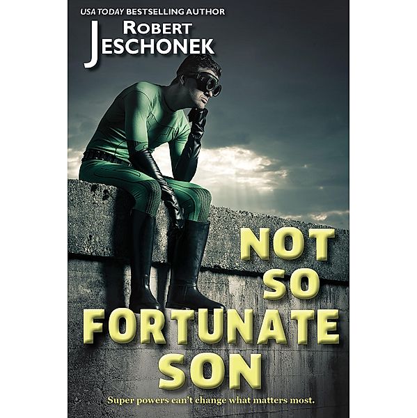 Not-So-Fortunate Son, Robert Jeschonek