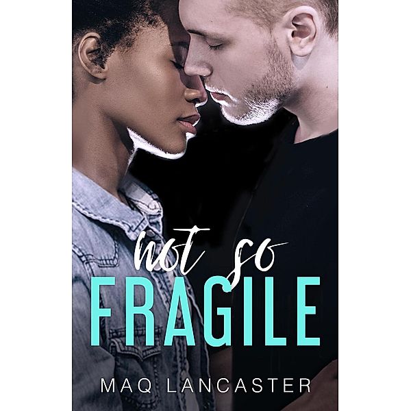 Not So Fragile, Maq Lancaster