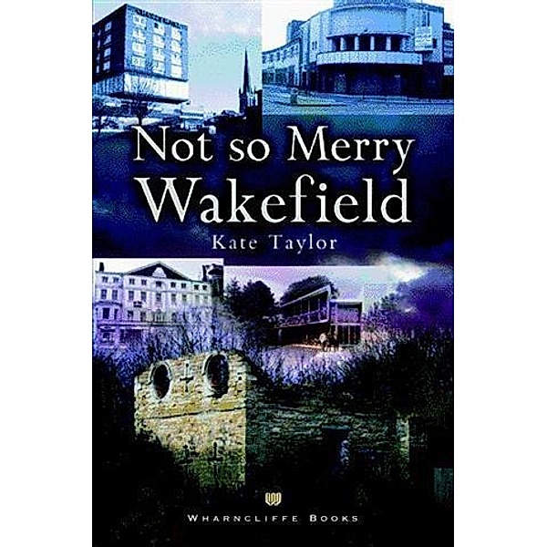 Not So Merry Wakefield, Kate Taylor