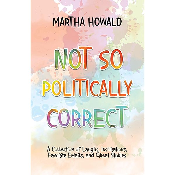 Not so Politically Correct, Martha Howald