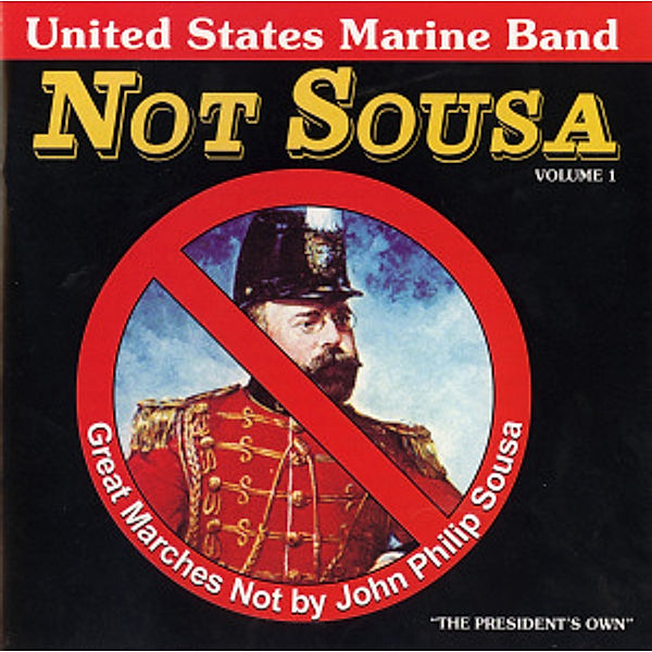 Not Sousa Vol.1, U.S.Marine Band