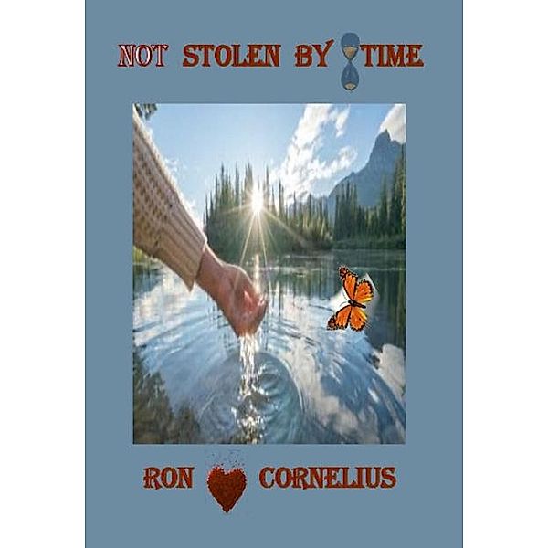 Not Stolen By Time, Ron Cornelius