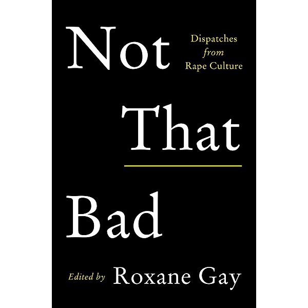 Not That Bad, Roxane Gay