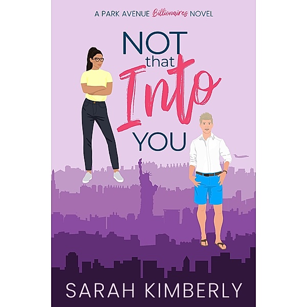 Not That Into You (Park Avenue Billionaires, #2) / Park Avenue Billionaires, Sarah Kimberly