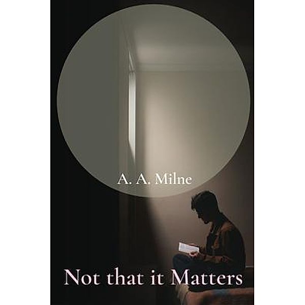 Not that it Matters / Z & L Barnes Publishing, A. A. Milne