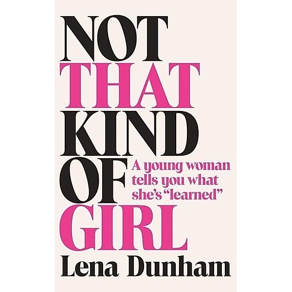 Not That Kind of Girl, English edition, Lena Dunham