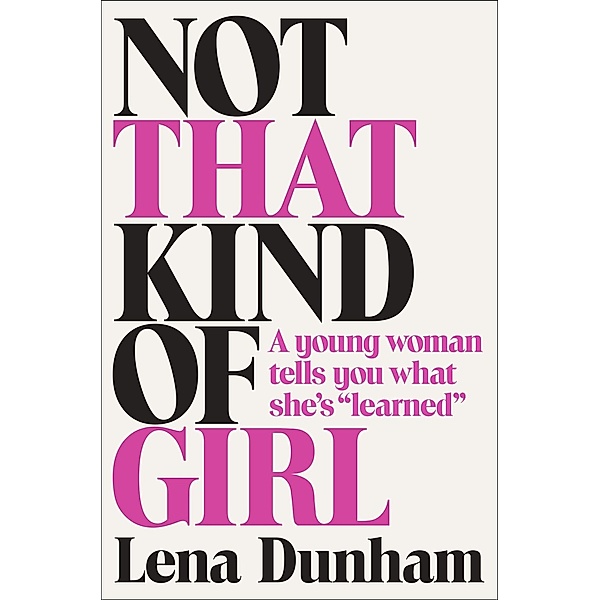 Not That Kind of Girl, English edition, Lena Dunham