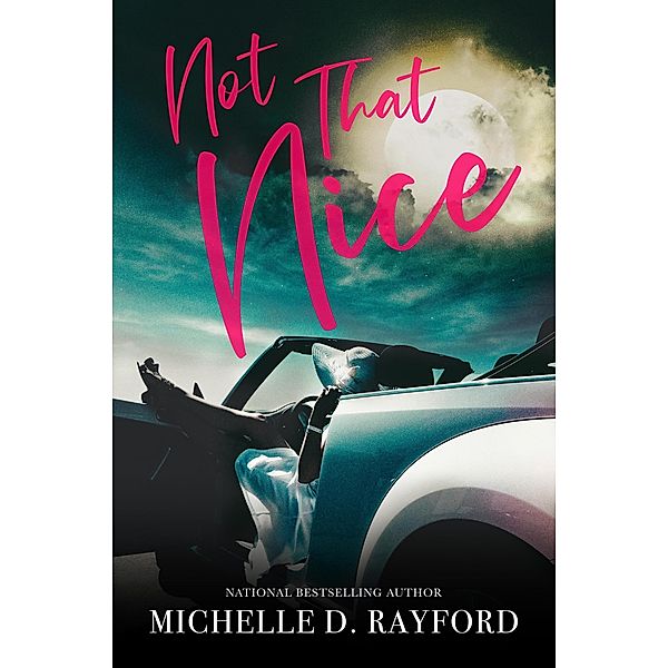 Not That Nice, Michelle D. Rayford