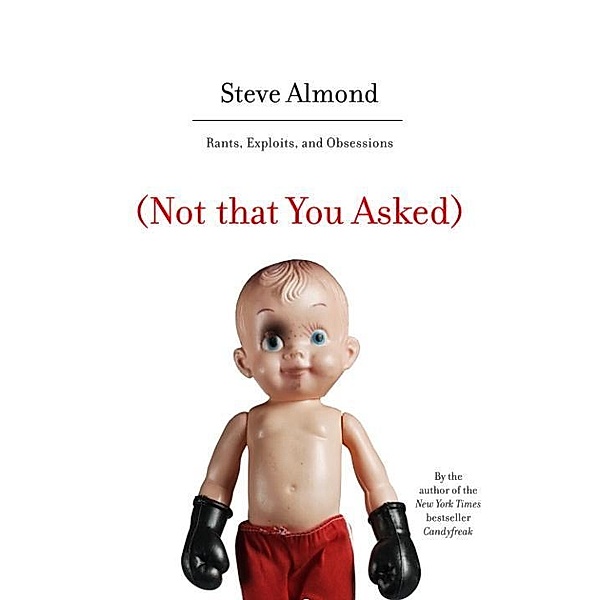 (Not that You Asked), Steve Almond