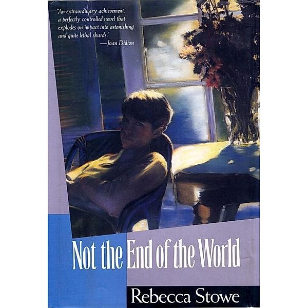 NOT THE END OF THE WORLD, Rebecca Stowe